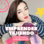 Episodio 3: Las Llaves del Reino del Emprendimiento (Parte 2) Podcast Emprender Tejiendo